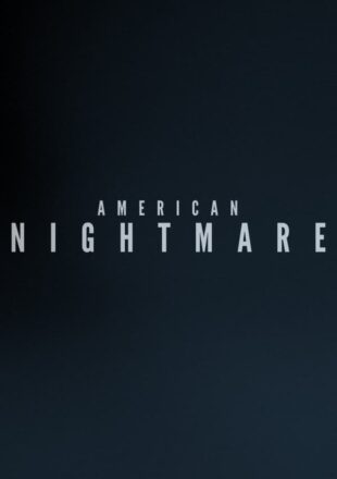 American Nightmare Season 1 English With Subtitle 720p 1080p All Episode