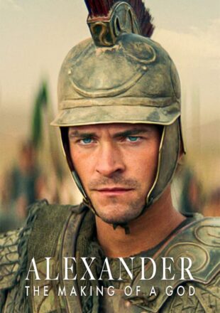 Alexander: The Making of a God Season 1 English With Subtitle 720p 1080p All Episode