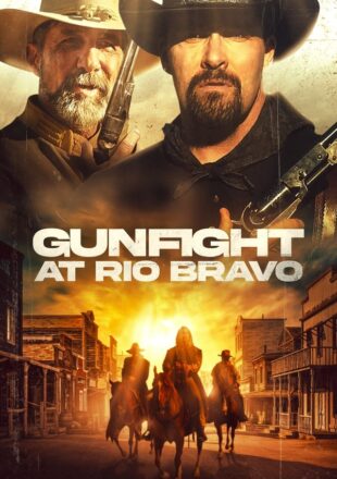 Gunfight at Rio Bravo 2023 Dual Audio Hindi-English 480p 720p 1080p