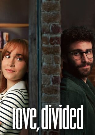 Love, Divided 2024 Dual Audio English-Spanish 480p 720p 1080p