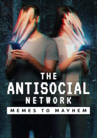 The Antisocial Network: Memes to Mayhem 2024 Dual Audio Hindi-English 480p 720p 1080p